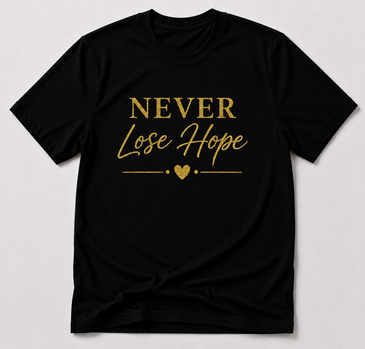 Black Never Lose Hope T-shirt with sparkling gold vinyl lettering and gold heart detail.