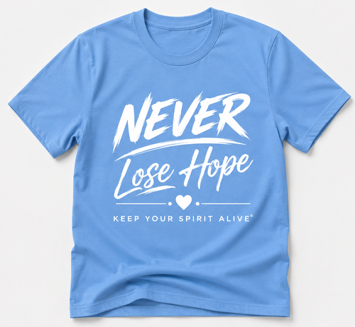 Blue Never Lose Hope T-shirt with white Keep Your Spirit Alive design
