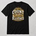 Count Your Blessings T-Shirt | Inspirational Gratitude Tee
