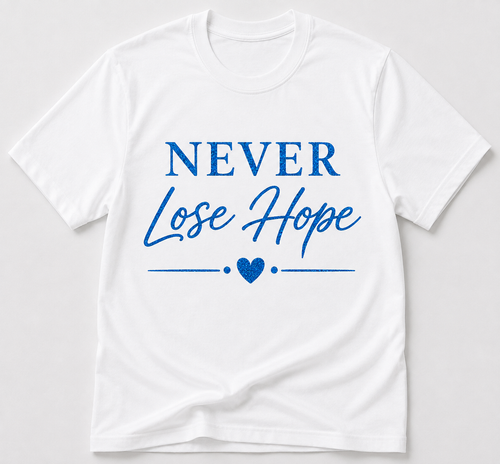 White Never Lose Hope T-shirt featuring sparkling blue vinyl lettering with heart and line detail.