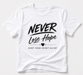 White Never Lose Hope T-shirt with black Keep Your Spirit Alive design