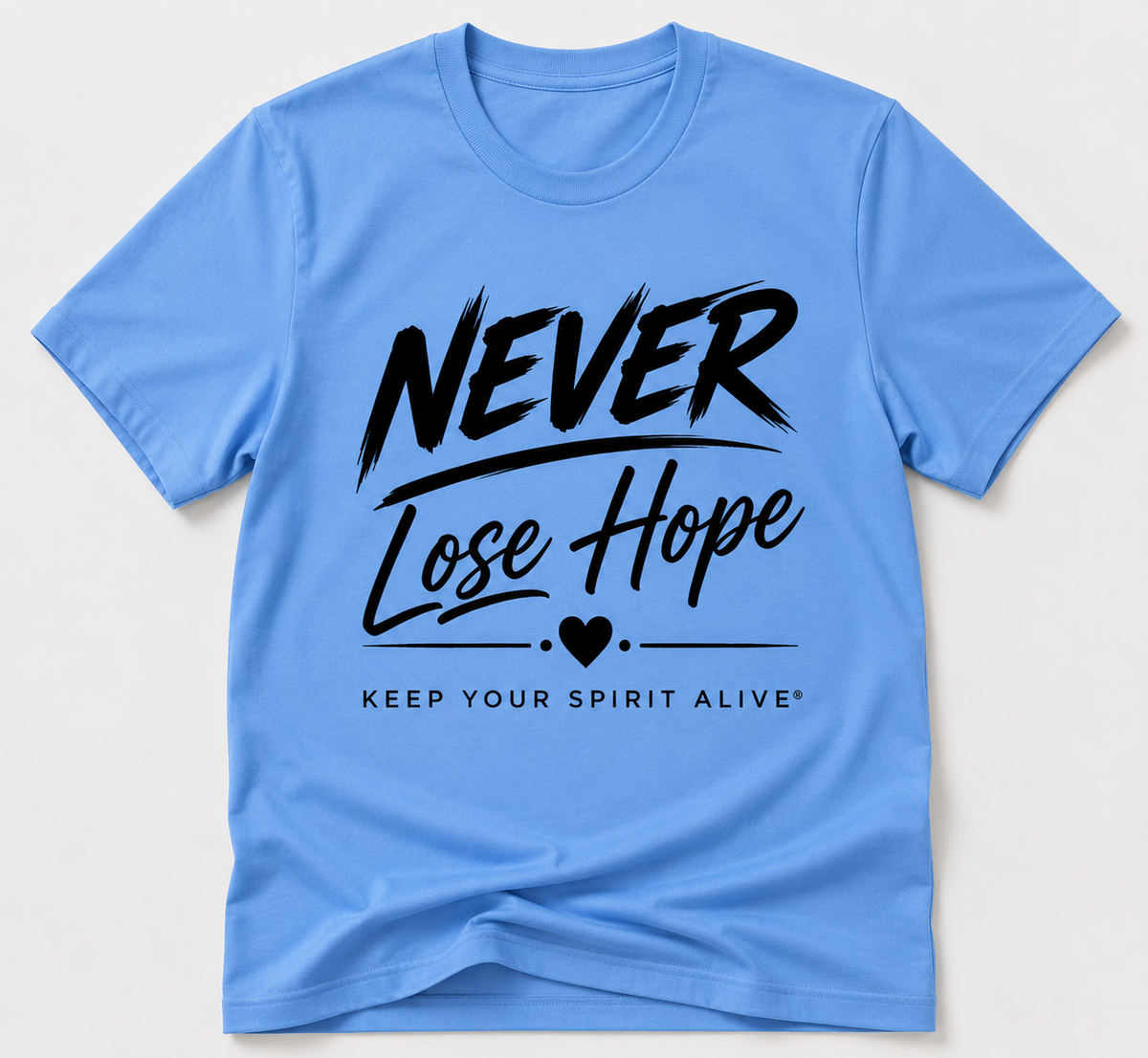 Never Lose Hope T-shirt with white and blue Keep Your Spirit Alive design